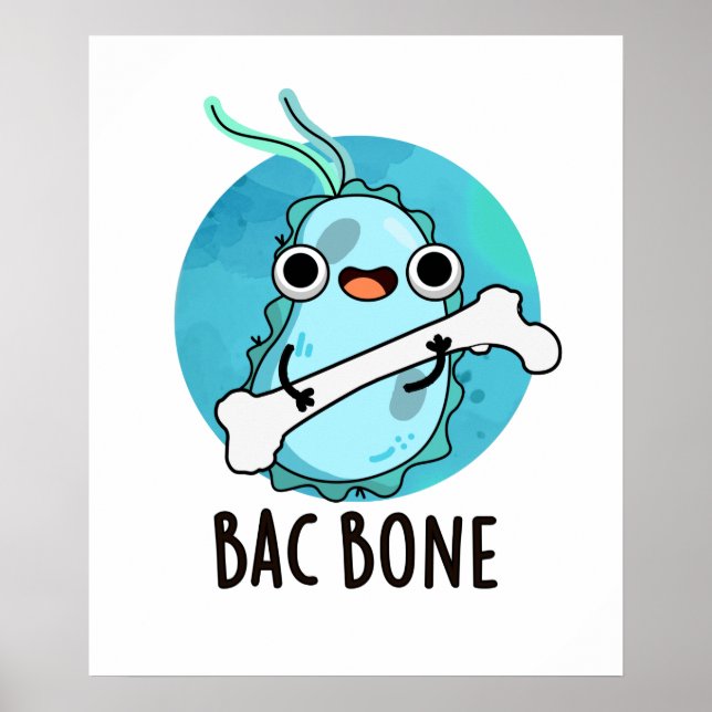 Poster Bac Bone Funny Bactteria Pun (Devant)