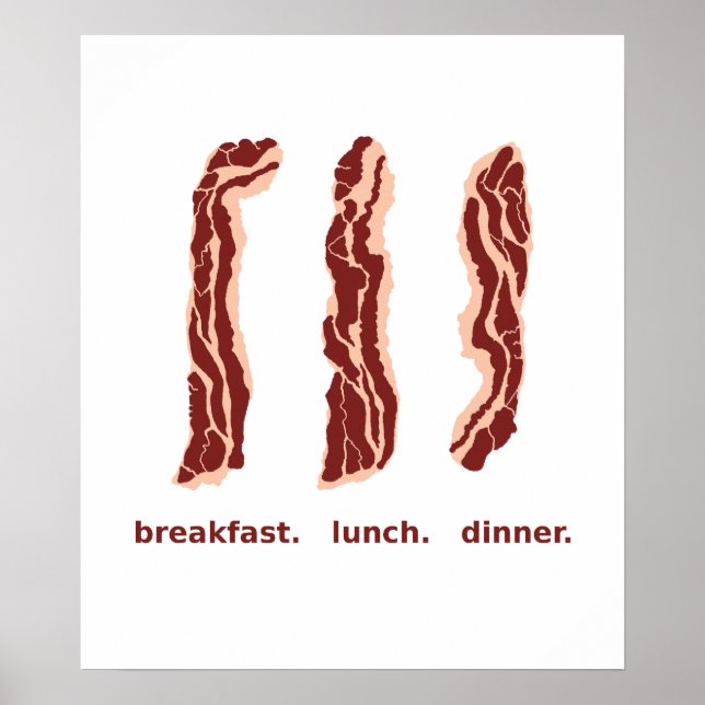 Poster Bacon pour le petit déjeuner, déjeuner et dîner Po (Devant)