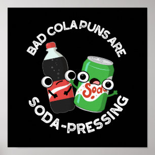 Poster Bad Cola Puns Sont Soda Pun Soda Pun Dark BG