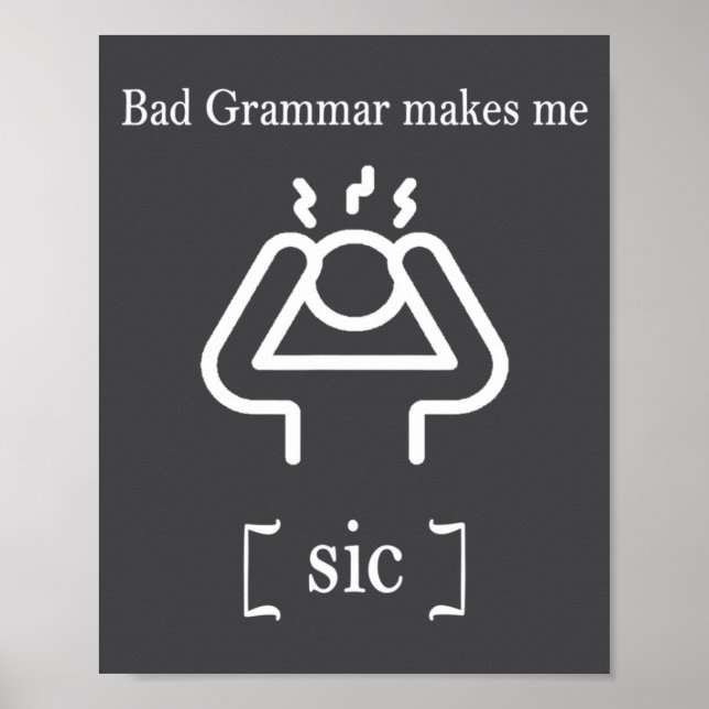 Poster Bad Grammar Makes Me Sic Funny Grammar  (Devant)