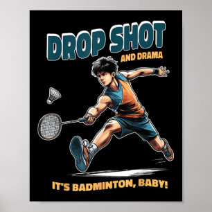 Poster Badminton Drama - Drop Shots And Thrills Badminton