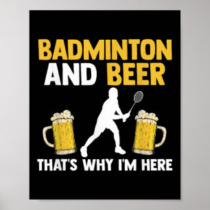 Poster Badminton Et Bière C'est Pourquoi Je Suis Ici