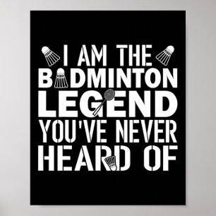 Poster Badminton Légende Vous N'Avez Jamais Entendu Parle
