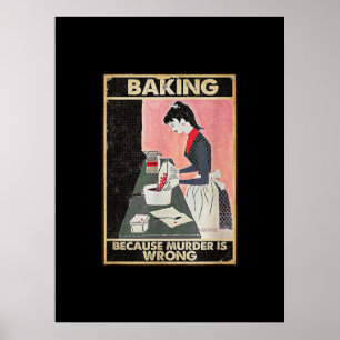 Poster Baking Parce Que Le Meurtre Est Mal