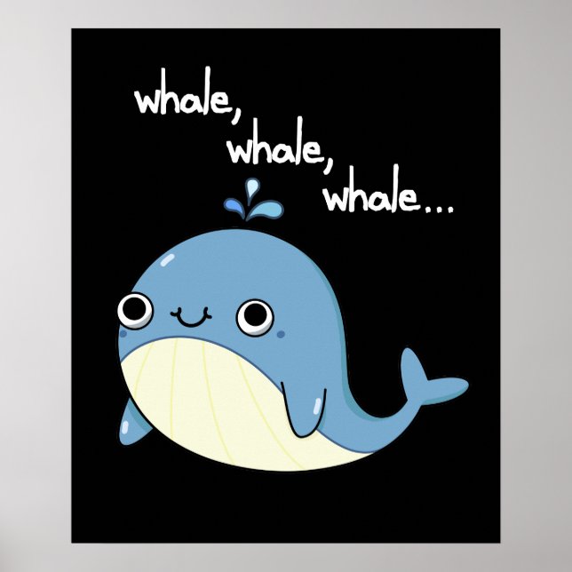 Poster Baleine, baleine, baleine Funny Animal Pun Dark BG (Devant)