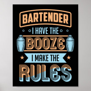 Poster Bartender J'Ai Le Booze Je Rends Les Règles Drôle