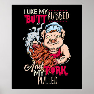 Poster BBQ BBQ Grillmaster Like Butt Rubbed & Pork Pulbbe