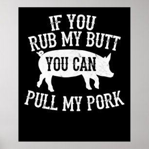 Poster BBQ   BBQ Rub My Butt Pull My Pork Smok Grilling
