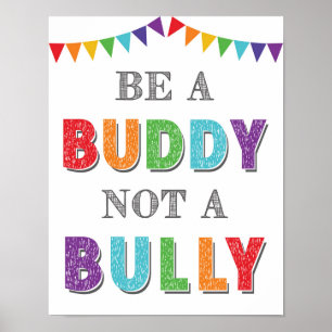 Poster Be A Buddy Not A Bully Classroom Anti Bully