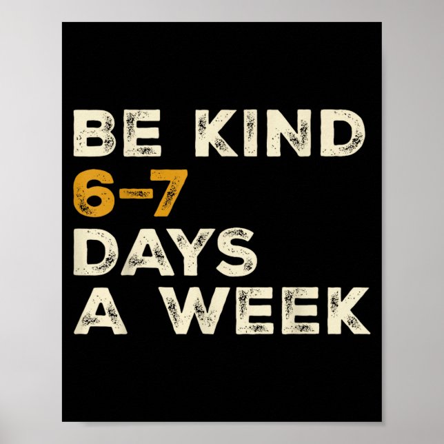 Poster Be Kind 6 7 Days A Week  (Devant)