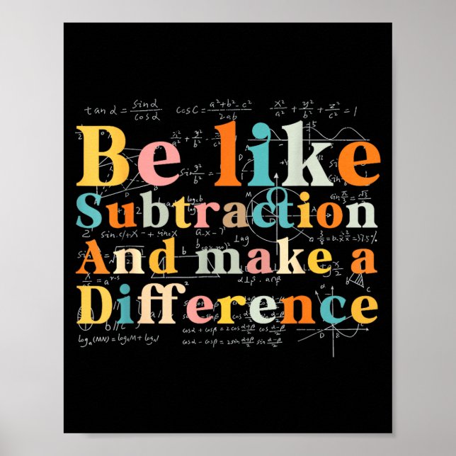 Poster Be Like Subtraction Math Quote For Teachers Studen (Devant)