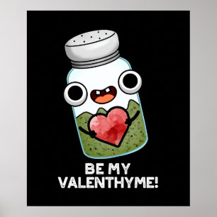 Poster Be My Valen-thyme Funny Valentine Pun Dark BG