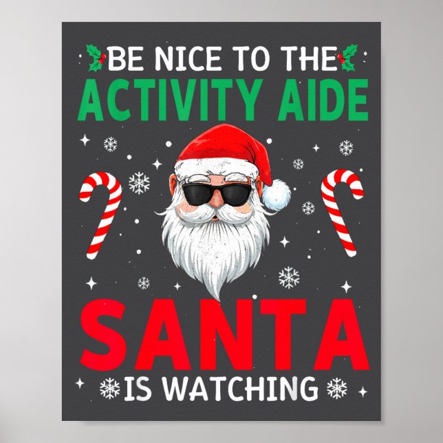 Poster Be Nice To The Activity Aide Santa Is Watching Chr (Devant)