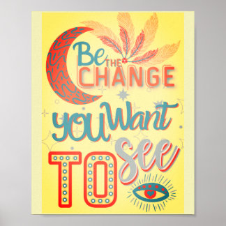 Poster be the change you want to see - MOTIVATIONAL QUOTE
