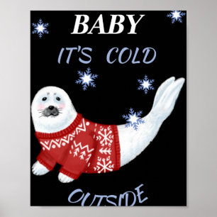 Poster Bébé Mignon Il Fait Froid Dehors T Shirt Phoque D'