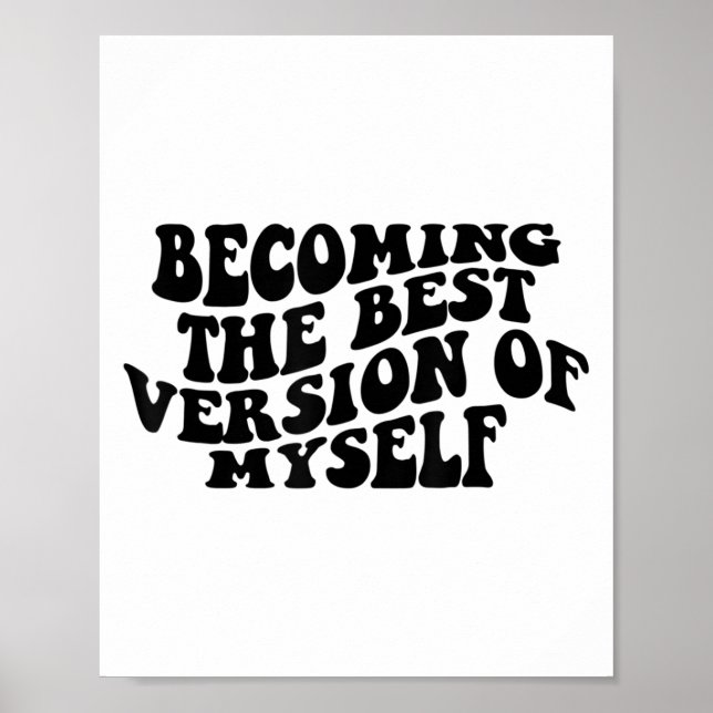 Poster Becoming The Version Of Myself Funny Motivation  (Devant)