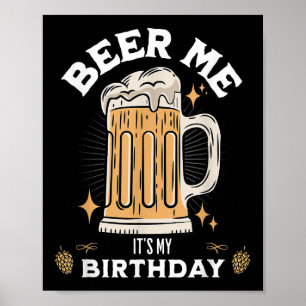 Poster Beer Me C'Est Mon Anniversaire Drôle Citation De B