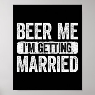 Poster Beer Me I'm Getting Married Groom Bachelor Party 1