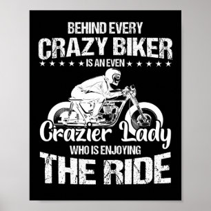 Poster Behind Every Crazy Biker  Is An Even