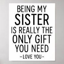 Being My Sister Is the Only Gift You Need Design