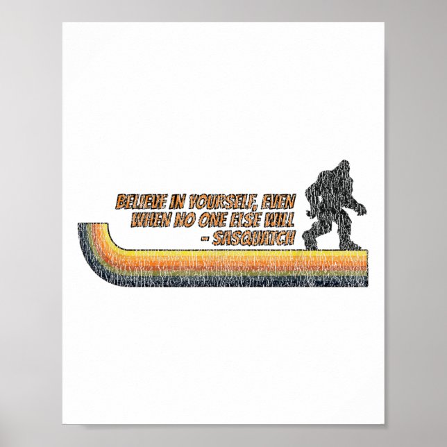 Poster Believe In Yourself Funny Sasquatch Bigfoot  (Devant)