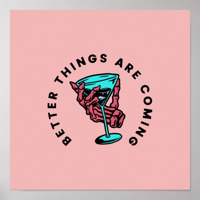 Poster Better Things Are Coming (Devant)