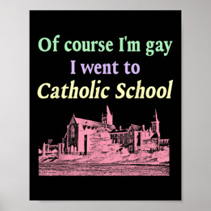Poster Bien Sûr Je Suis Allé À L'École Catholique Lgbt De