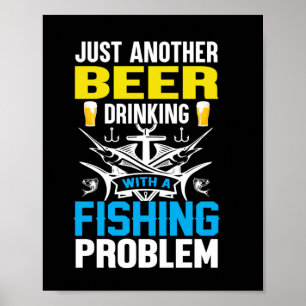 Poster Bière Cadeau De Pêche Boire Avec Un Problème De Pê