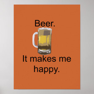 Poster Bière. Elle me rend heureux