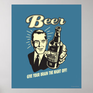 Poster Bière : Offrez à votre cerveau la nuit de congé