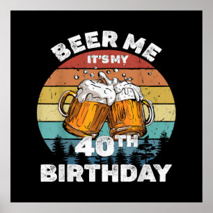 Poster Bière pour moi, c'est mon 40e anniversaire