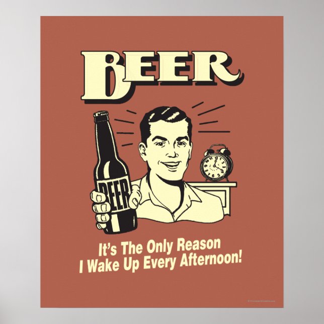 Poster Bière : Seulement La Raison Pour Laquelle Je Me Ré (Devant)