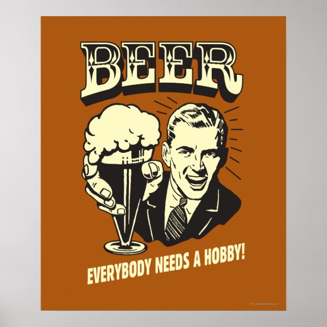 Poster Bière : Tout Le Monde A Besoin D'Un Hobby (Devant)