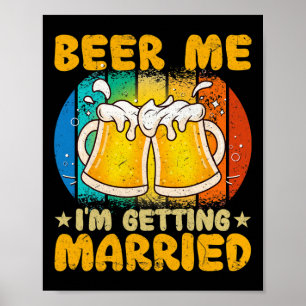 Poster Bières pour moi je me marie Cadeau drôle Marié Ent