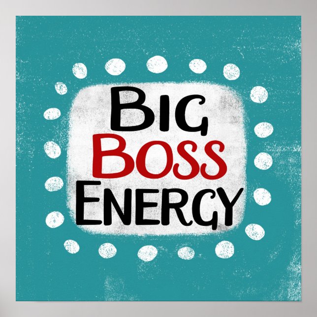 Poster Big Boss Energy Poster Wall Art (Devant)