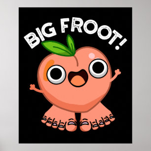 Poster Big Froot Funky Big Foot Pun Dark BG