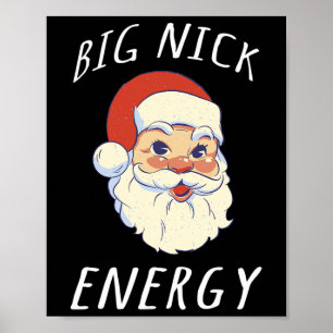 Poster Big Nick Energy Shirt Funny Père Noël Christmas Sh
