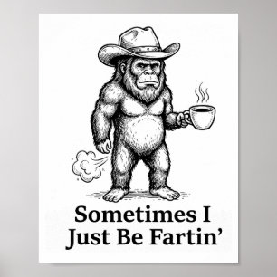 Poster Bigfoot Cowboy Rigolard Qui Péte Parfois Je Suis F