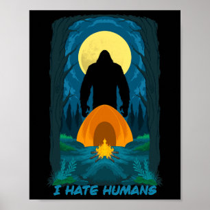 Poster Bigfoot Je Déteste Les Humains Et Vous Devriez Aus