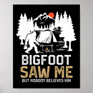Poster Bigfoot M'a Vu Mais Personne Ne Le Croit Drôle Big