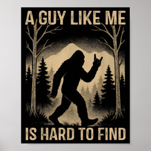 Poster Bigfoot Rétro Sasquatch Un Mec Comme Moi Est Diffi