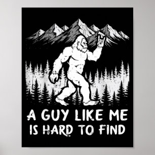 Poster Bigfoot Un gars comme c'est dur à trouver drôle Sa