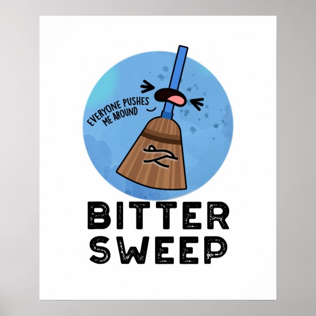Poster Bitter Sweet Funny Bittersweet Broom Pun (Devant)