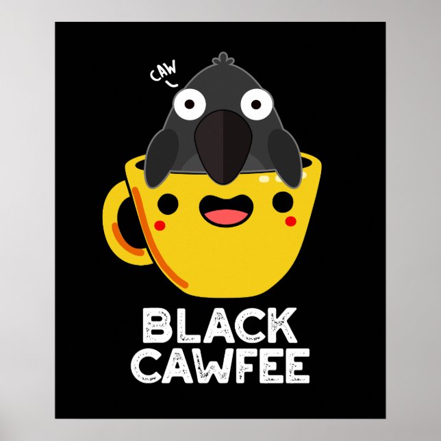 Poster Black Cawfee Funny Crow Coffee Pun Dark BG (Devant)