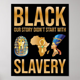 Poster Black Our Story Didnt Start With Slavery Black His
