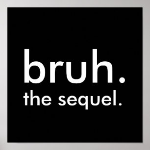 Poster Black & White Funny Citation bruh. la suite.