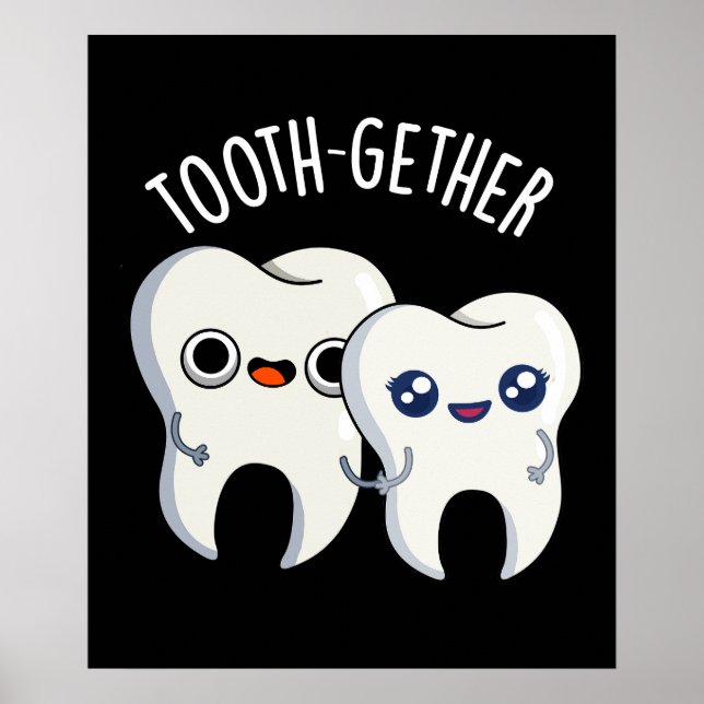 Poster Blague dentaire amusante Tooth-gether Fond sombre (Devant)