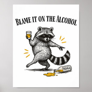 Poster Blâmez l'alcool Raton laveur ivre Mème Détruit