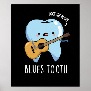 Poster Blues Tooth Funny Dental Music Pun Dark BG