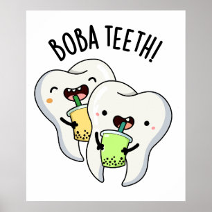 Poster Boba Teeth amusant Boba Tea Pun